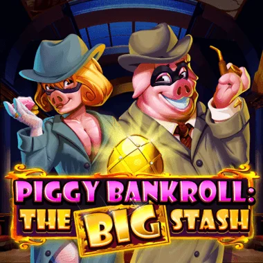 Piggy Bankroll: The Big Stash